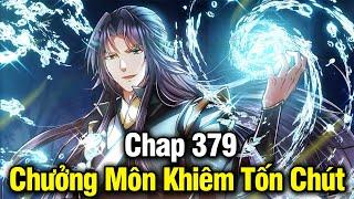 Chưởng Môn Khiêm Tốn Chút Chap 379  Review Phim Truyện Tranh Hay  Lệ Phi Vũ