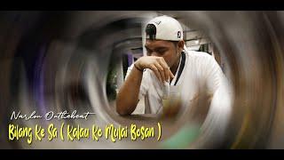 Narlon onthebeat - Bilang Ke Sa  Kalau Ko Mulai Bosan  Lagu Galau 2021