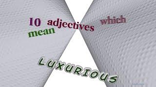 luxurious - 12 adjectives with the meaning of luxurious sentence examples