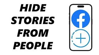 How To Hide Facebook Stories From Specific People