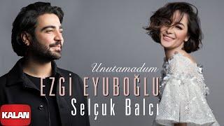 Ezgi Eyuboğlu - Unutamadum  Denizin Ezgisi © 2021 Kalan Müzik 