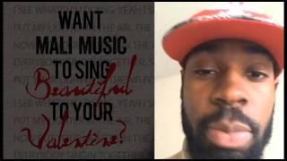 Want Mali Music To Sing Beautiful To Your Valentine?