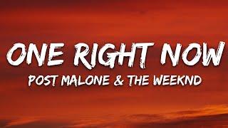 Post Malone The Weeknd - One Right Now Lyrics