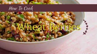 How to Cook Wheat Berries HealthCastle.com You Can Cook Series