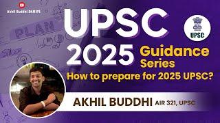 UPSC 2025 Complete *ONE YEAR PLAN* - Mistakes to avoid - Buddhi Akhil AIR 321 UPSC 2023
