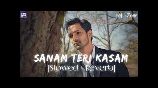 Sanam Teri Kasam Slwoed + reverab  Anjali music l Lofi song l mind relax song l #Lofisongs