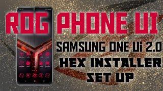 ROG PHONE UI HEX SET UP + LIVE WALLPAPER  SAMSUNG ONE UI 2.0 HEX INSTALLER SET UP