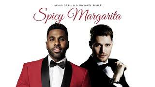 Jason Derulo & Michael Bublé - Spicy Margaritalyrics