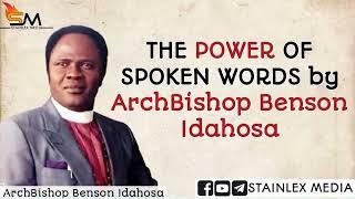 THE POWER OF SPOKEN WORDS  ArchBishop Benson Idahosa