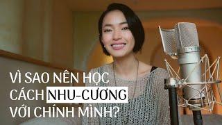 Vì sao nên học cách Nhu - Cương với chính mình?  Châu Bùi Podcast