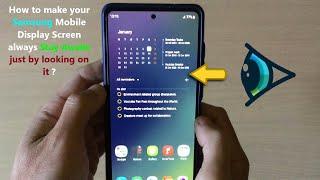 How to make your Samsung Mobile Display Screen always Stay Awake just by looking on it ?