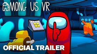 Among Us VR  Official Release Date Trailer