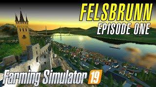 SETTING UP FELSBRUNN  Lets Play Farming Simulator 19  Episode 1