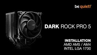 Installation Dark Rock Pro 5 AMD AM5  AM4 Intel LGA 1700  be quiet