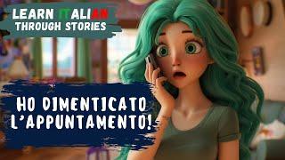 Learn Italian Through Stories  Ho dimenticato lappuntamento I forgot the date B2 LEVEL