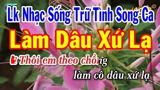 Karaoke Liên Khúc Nhạc Trữ Tình Song Ca Dễ Hát  Làm Dâu Xứ Lạ  Căn Nhà Màu Tím