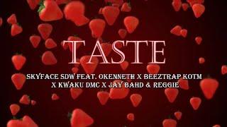 Skyface SDW - Taste Tokoro Feat. OKennethBeeztrap KOTMKwaku DMC & Reggie  Lyrics