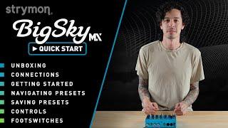 Strymon BigSky MX  Video Quick Start Guide