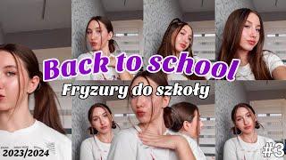 BACK TO SCHOOL #3 fryzury do szkołyproste fryzury na codzień tutorial 20232024r