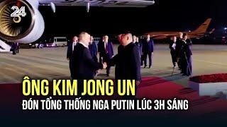 Ông Kim Jong Un đón Tổng thống Nga Putin lúc 3h sáng  VTV24