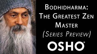 OSHO Bodhidharma - The Greatest Zen Master - Series Preview