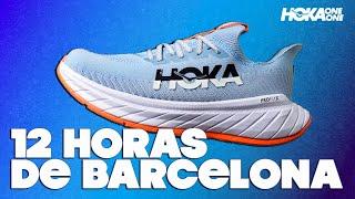 HOKA CARBON X3 ZAPATILLAS para las 12 HORAS DE BARCELONA 