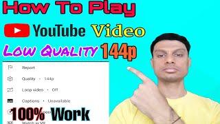 How To Play Youtube Video Low Quality Auto Set 100% Work