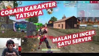 COBAIN KARAKTER BARU TATSUYA MALAH DI KEJAR SATU SERVER