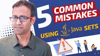  Top 5 mistakes with Java Sets