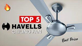 Top 5 Best Havells Ceiling Fan In India 2023  Havells Ceiling Fan Under 2000  Havells Fan Review
