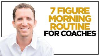 7 Figure Morning Routine For Coaches