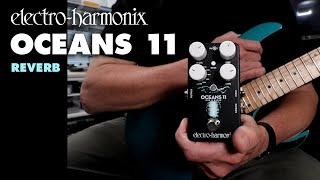 Electro-Harmonix Oceans 11 Reverb Pedal Demo by Bill Ruppert