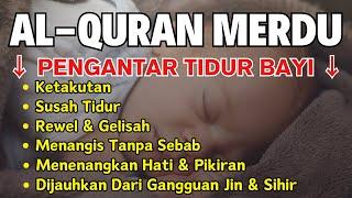 MUROTTAL PENGANTAR TIDUR BAYI GELISAH SUSAH TIDUR AGAR TIDUR AYAT SUCI ALQURAN PENGANTAR TIDUR BAYI