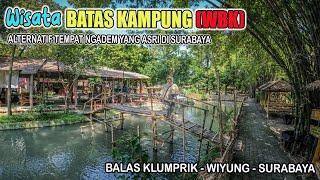 Wisata Batas Kampung WBK I Alternatif Tempat Ngadem yang Asri di Surabaya I Update Tahun 2023