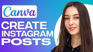 How To Create Canva Instagram Posts 2024