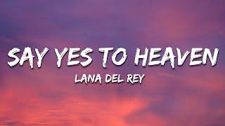 Lana Del Rey -  Say Yes To Heaven Lyrics