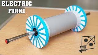 How to Make an Electric FIRKI  CHARKHI for Kite Festival