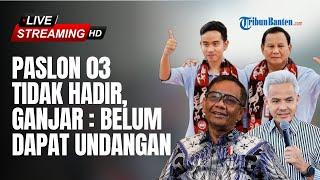  Paslon 03 Tak Hadir Penetapan Prabowo-Gibran di KPU Ganjar Belum Dapat Undangan