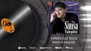 Sinisa Tufegdzic - Feniks Giz kolo - Audio 2010HD