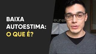 Baixa autoestima o que é quais são os sintomas e como melhorar?