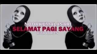 Noorkumalasari SELAMAT PAGI SAYANG With Lyrics