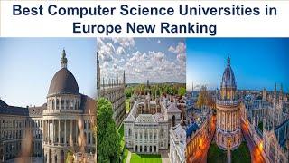 BEST COMPUTER SCIENCE UNIVERSITIES IN EUROPE NEW RANKING