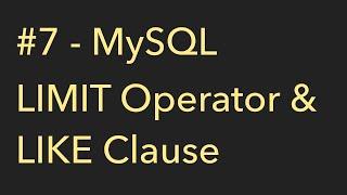 SQL Tutorial For Beginners  #7 - LIMIT Operator & LIKE Clause in MySQL  Coderzz