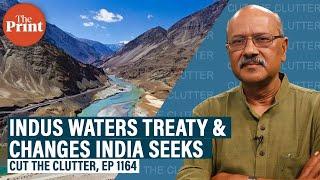 Understanding the Indus Waters Treaty & why India is pushing Pakistan for changes