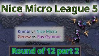 Nice Micro League 5 StarCraft Remastered Ro12 Part 2