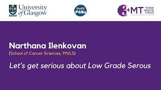 Narthana Ilenkovan - Let’s get serious about Low Grade Serous