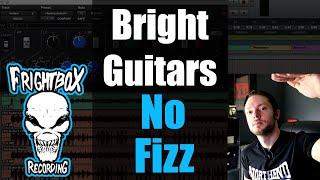 How To Brighten Metal Guitars Without Fizz - Mixing HEAVY Guitars