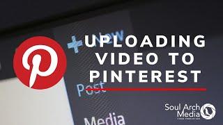 How To Upload And Share Pinterest Video Pins   Pinterest Video Upload Guide