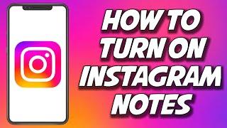 How To Turn On Instagram Notes 2023 FAST AND EASY