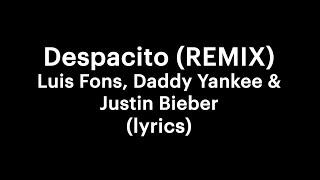 Luis Fonsi Daddy Yankee Justin Bieber - Despacito Remix lyrics